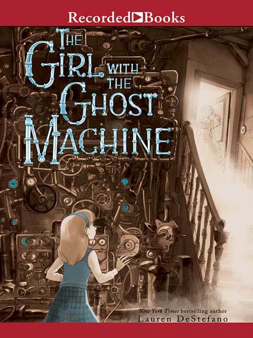 Title details for The Girl with the Ghost Machine by Lauren DeStefano - Wait list